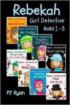 Rebekah - Girl Detective Books 1-8: Fun Short Story Mysteries for Children Ages 9-12 (The Mysterious Garden, Alien Invasion, Magellan Goes Missing, Ghost Hunting,Grown-Ups Out To Get Us?! + 3 more!) - ISBN-10: 0615877591 ISBN-13: 978-0615877594