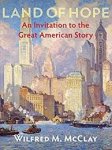 History Book Land of Hope: An Invitation to the Great American Story, Wilfred M. McClay